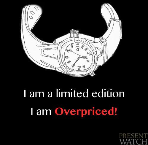Overpriced limited edtion watches
